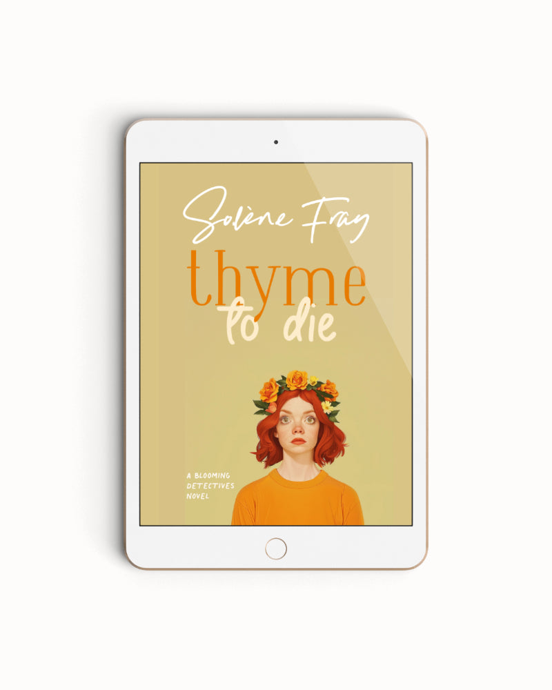 An image of an iPad with an ebook on screen, the ebook cover is light pistachio green with an illustration of a confused looking woman with red hair and a flower crown on her head on the bottom right. The novel is titled ‘Thyme to Die’, with the tagline 'a Blooming Detectives novel' in the bottom left corner. The book is written by Solène Fray, her name scrawled in white along the top of the cover.